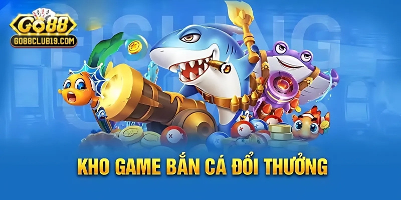 bắn cá đổi thưởng