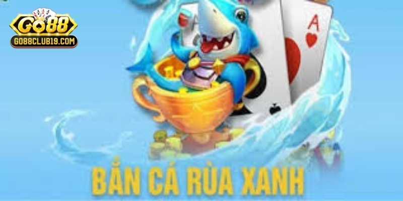 bắn cá rùa xanh