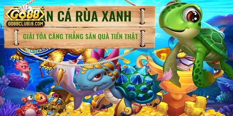 bắn cá rùa xanh