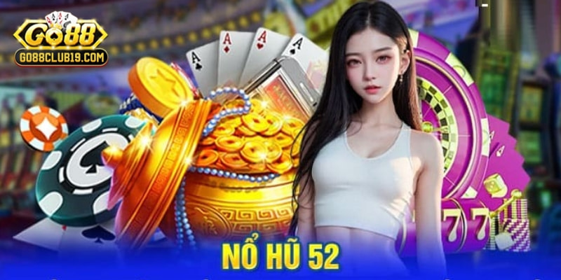 nổ hũ 52