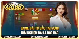 Game bài Tứ Sắc tại Go88 - Trải nghiệm bài lá độc đáo