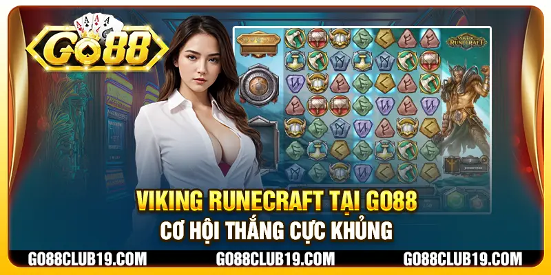 Viking Runecraft tại Go88 - Cơ hội thắng cực khủng