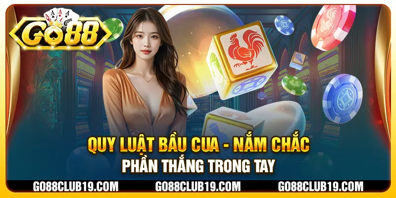 Quy luật bầu cua - Nắm chắc phần thắng trong tay