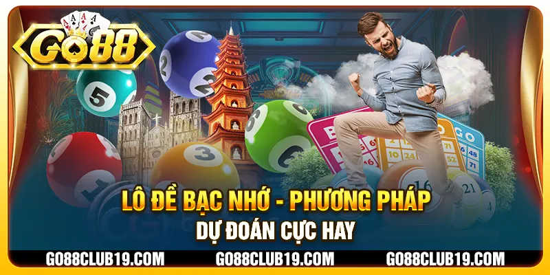 Lô đề bạc nhớ - Phương pháp dự đoán cực hay