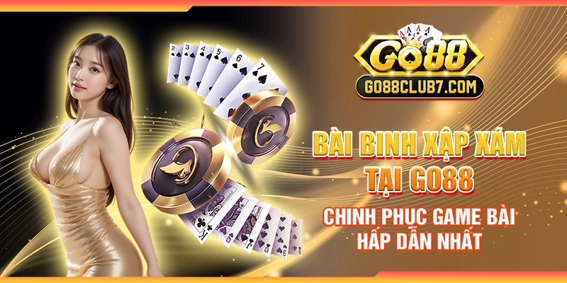 Bài Binh Xập Xám tại Go88 - Chinh phục game bài hấp dẫn nhất